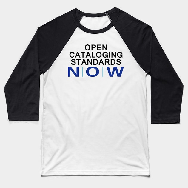 Open Cataloging Standards Baseball T-Shirt by scottythered